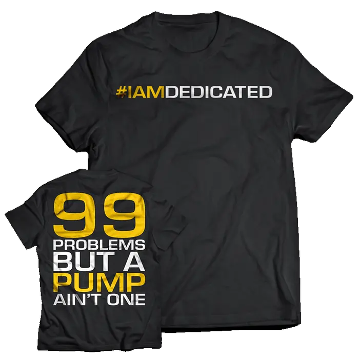 Dedicated T-Shirt - 99 Problems