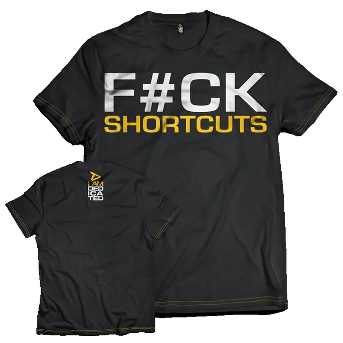 Dedicated T-Shirt - F#ck Shortcuts