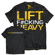 Dedicated T-Shirt - Lift F#cking Heavy