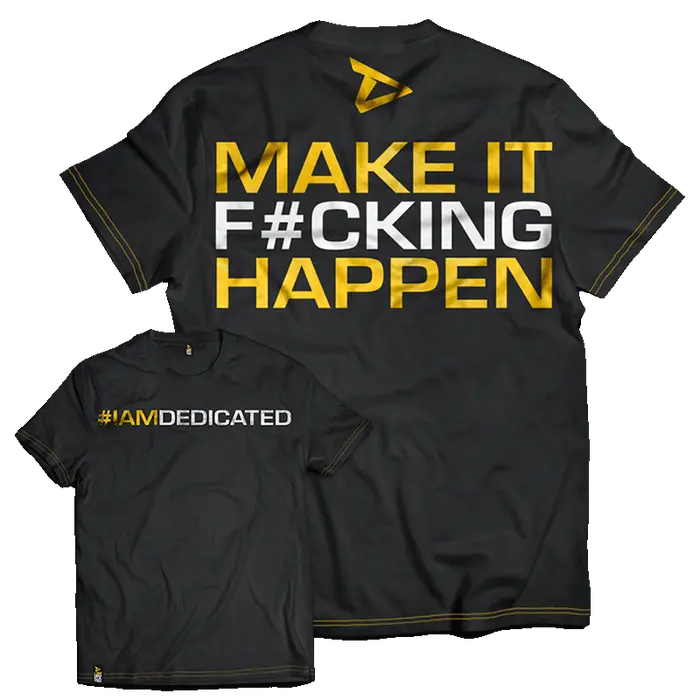 Dedicated T-Shirt - Make it Happen