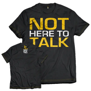 Dedicated T-Shirt - Not Here to Talk