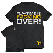 Dedicated T-Shirt Playtime is over