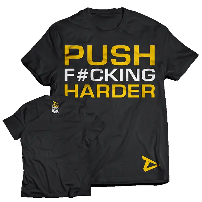 Dedicated T-Shirt Push Harder