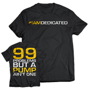 Dedicated T-Shirt - 99 Problems