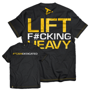 Dedicated T-Shirt - Lift F#cking Heavy