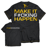 Dedicated T-Shirt - Make it Happen