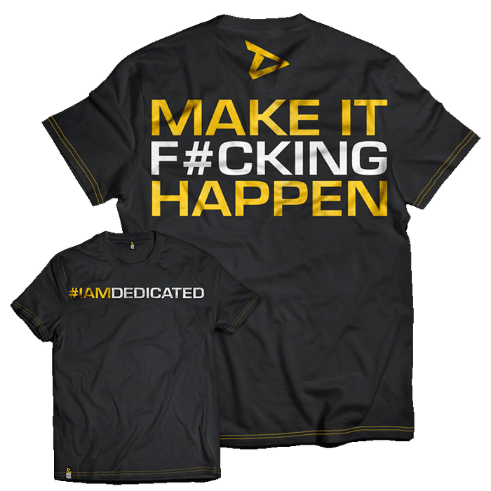 Dedicated T-Shirt - Make it Happen