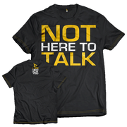Dedicated T-Shirt - Not Here to Talk