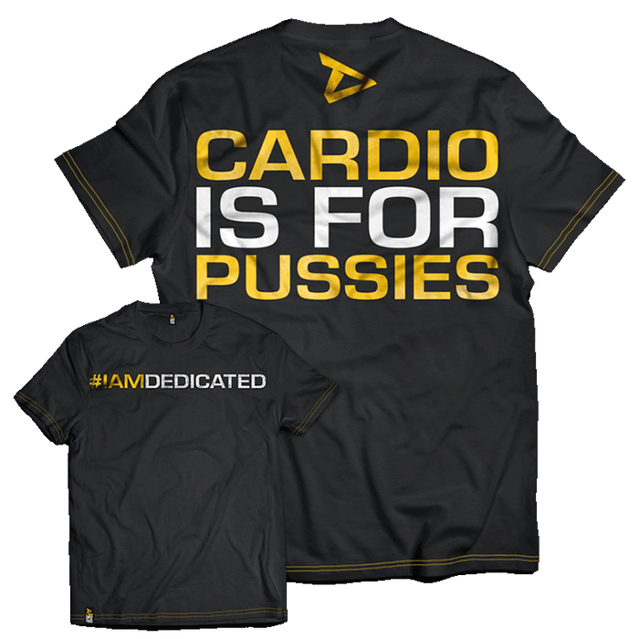 Dedicated T-Shirt - Cardio is for Pussies